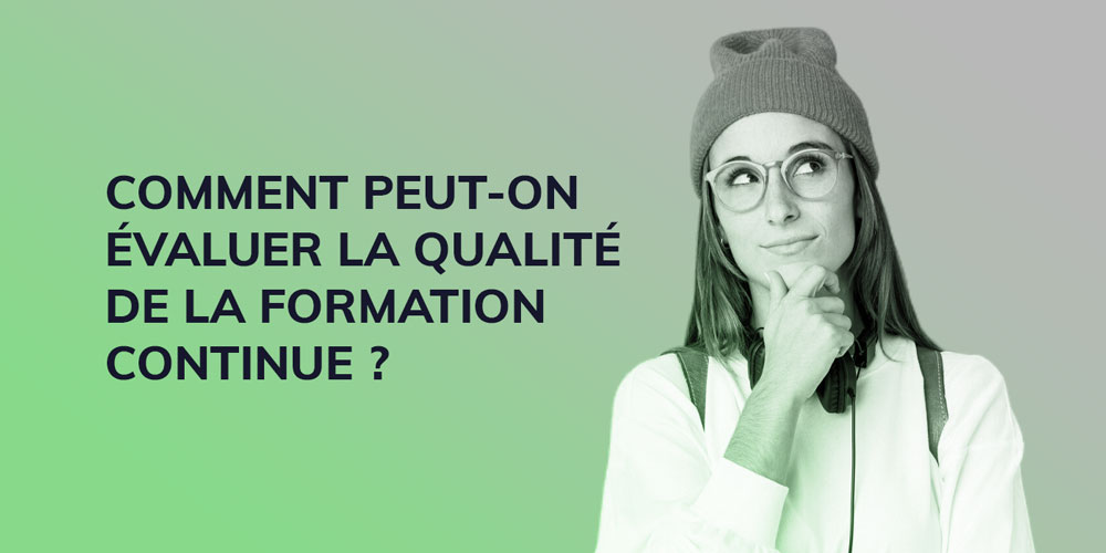 La qualité des actions de formation professionnelle