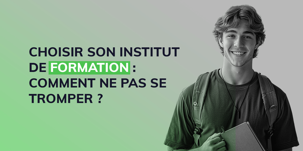 Choisir son Institut de formation : comment ne pas se tromper ?